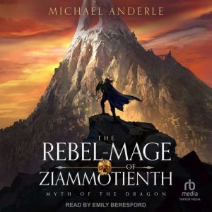 The RebelMage of Ziammotienth, Michael Anderle