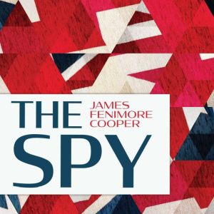 The Spy, James Fenimore Cooper