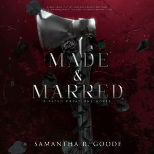 Made  Marred, Samantha R. Goode