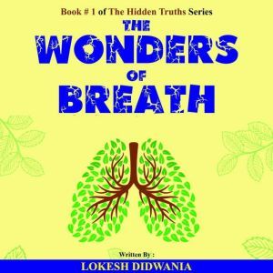 The Wonders of Breath, Lokesh Didwania