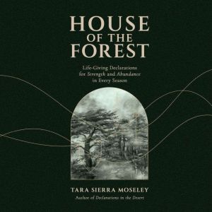 House of the Forest, Tara Sierra Moseley
