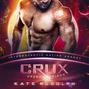 Crux: Intergalactic Dating Agency, Kate Rudolph