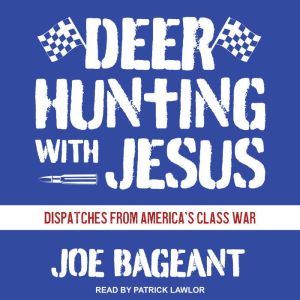 Deer Hunting with Jesus, Joe Bageant