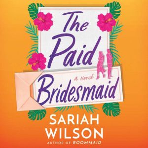 The Paid Bridesmaid, Sariah Wilson