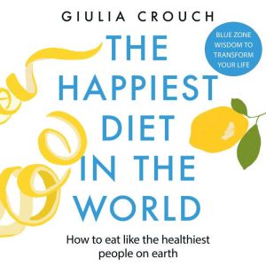 The Happiest Diet in the World, Giulia Crouch