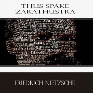 Thus Spake Zarathustra A Book for Al..., Friedrich  Nietzsche