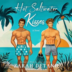 Hot Saltwater Kisses, Zarah Detand