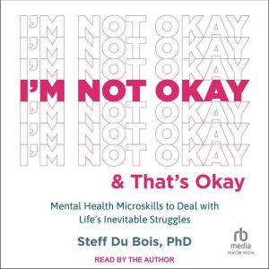 Im Not Okay and Thats Okay, PhD Du Bois