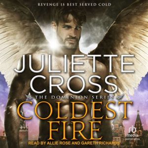 Coldest Fire, Juliette Cross