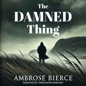 The Damned Thing, Ambrose Bierce