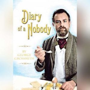 The Diary of a Nobody, George Grossmith