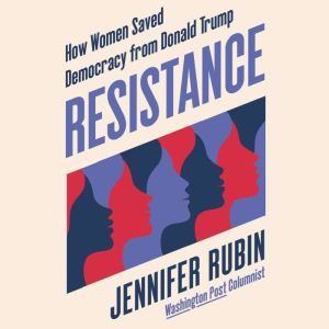 Resistance, Jennifer Rubin