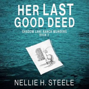 Her Last Good Deed, Nellie H. Steele