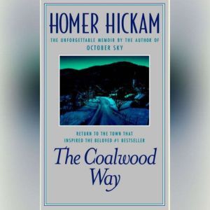 The Coalwood Way, Homer Hickam