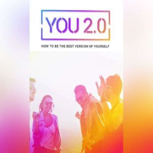 You 2.0  How To Be The Best Version ..., Empowered Living