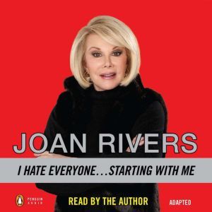 I Hate Everyone...Starting with Me, Joan Rivers