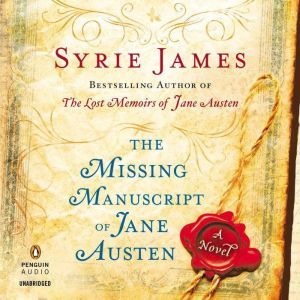 The Missing Manuscript of Jane Austen..., Syrie James