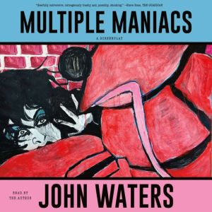 Multiple Maniacs: A Screenplay