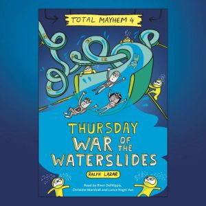 Thursday  War of the Waterslides (Total Mayhem #4)
