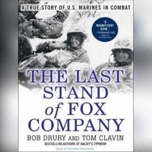 The Last Stand of Fox Company: A True Story of U.S. Marines in Combat, Tom Clavin
