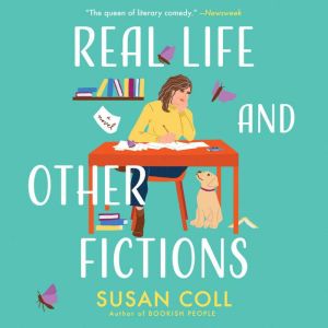 Real Life and Other Fictions, Susan Coll