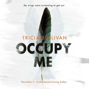 Occupy Me, Tricia Sullivan