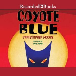 Coyote Blue, Christopher Moore