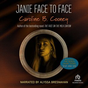 Janie Face to Face novel and What J..., Caroline B. Cooney