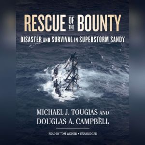 Rescue of the Bounty, Michael J. Tougias Douglas A. Campbell