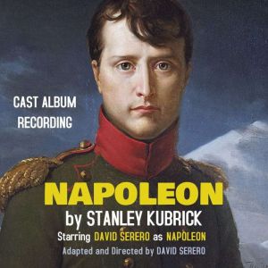 NAPOLEON by Stanley Kubrick, David Serero