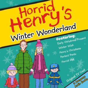 Horrid Henrys Winter Wonderland, Lucinda Whiteley