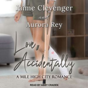 Love, Accidentally, Jaime Clevenger