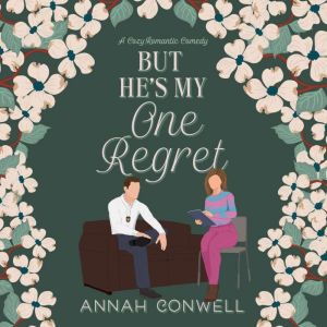 But Hes My One Regret, Annah Conwell