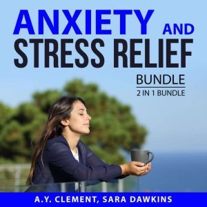 Anxiety and Stress Relief Bundle 2 i..., A.Y. Clement