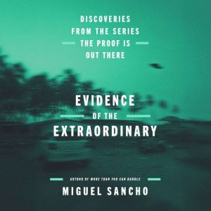 Evidence of the Extraordinary, Miguel Sancho