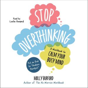 Stop Overthinking: A Workbook to Calm Your Busy Mind