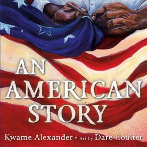 An American Story, Kwame Alexander
