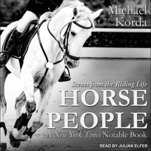 Horse People: Scenes from the Riding Life, Michael Korda