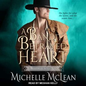 A Bandits Betrayed Heart, Michelle McLean