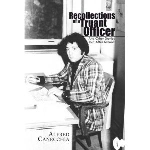 Recollections of a Truant Officer: And Other Stories Told After School