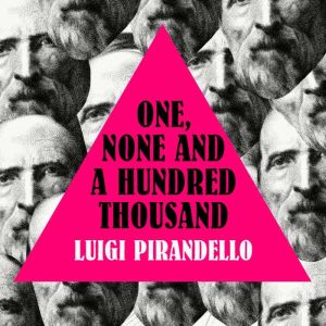 One, None and a Hundred Thousand, Luigi Pirandello