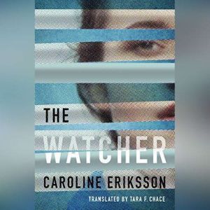The Watcher, Caroline Eriksson