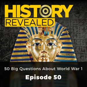 History Revealed 50 Big questions ab..., History Revealed Staff
