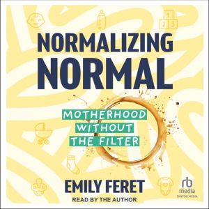Normalizing Normal, Emily Feret
