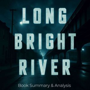 Long Bright River: Book Summary & Analysis