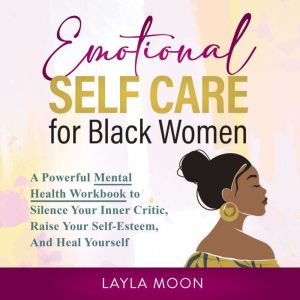 Emotional Self Care for Black Women, Layla Moon
