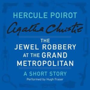 The Jewel Robbery at the Grand Metrop..., Agatha Christie