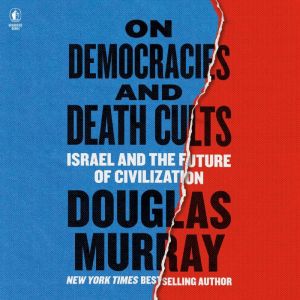 On Democracies and Death Cults, Douglas Murray