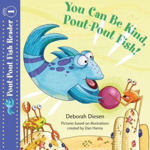 You Can Be Kind, PoutPout Fish!, Deborah Diesen