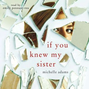 If You Knew My Sister, Michelle Adams